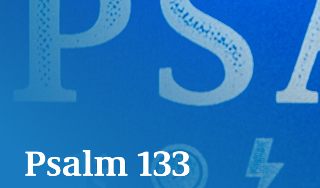 Psalm 133 – Church Sermon Series Ideas
