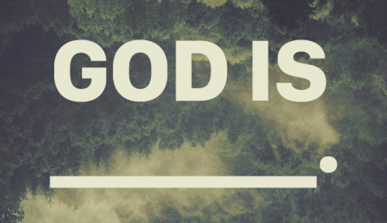 God Is _______ – Church Sermon Series Ideas