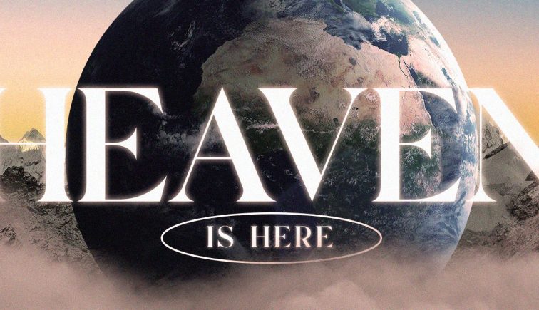 Heaven is Here – Church Sermon Series Ideas